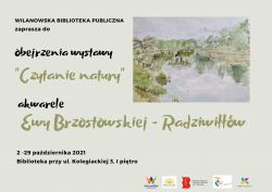 Wystawa "Czytanie natury" Ewy Brzostowskiej-Radziwiłłów