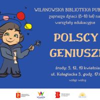Warsztaty "Polscy geniusze" - ul. Kolegiacka 3