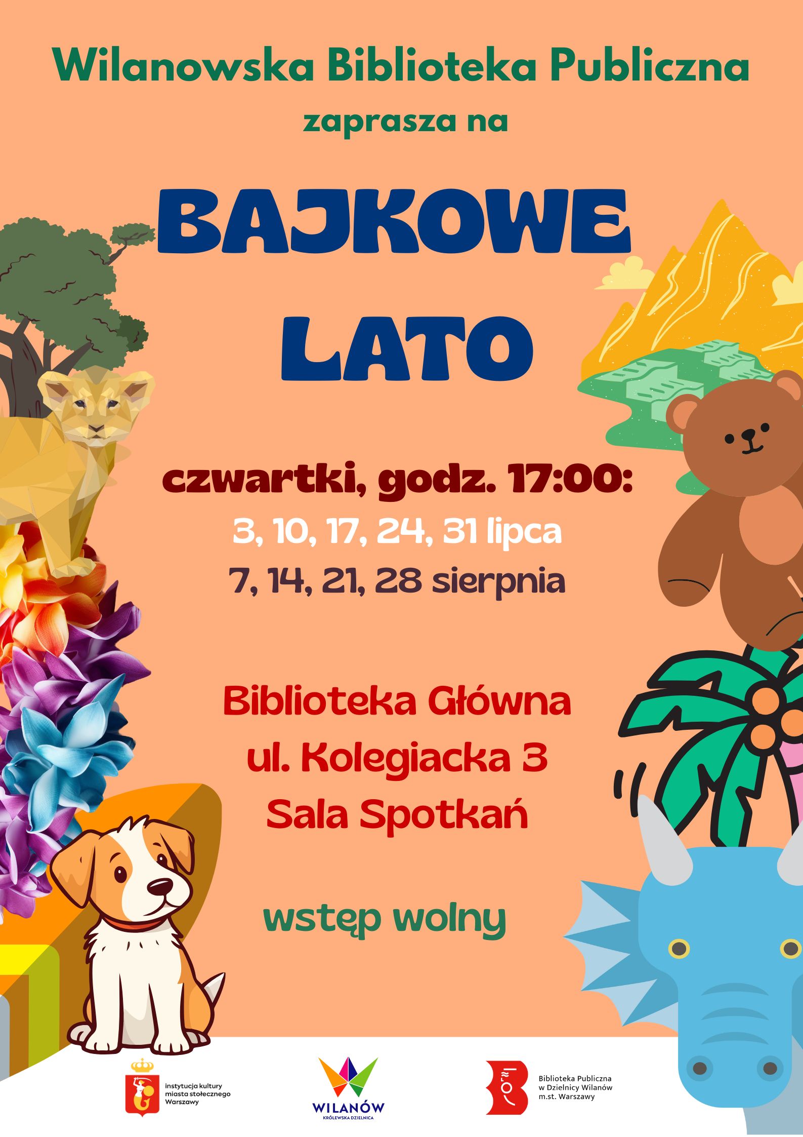 Pomarańczowe tło, na dole biały pasek z logotypami. Grafika drzew, lwa, pluszowego misia, smoka, psa, deski surfingowej. Informacja o pokazach filmowych dla dzieci w ramach bajkowego lata, odbywających się w lipcowe i sierpniowe czwartki o godz. 17:00 w Bibliotece Głównej, przy ul. Kolegiackiej 3.