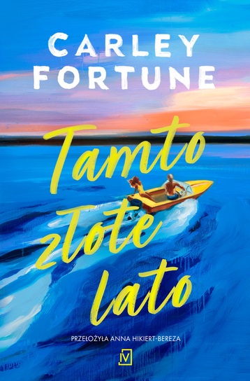 okładka książki Carley Fortune "Tamto złote lato"