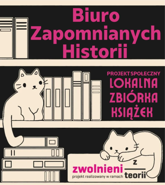 Czarne tło, grafika białych kotów siedzących na półkach z książkami. Tekst różowy: Biuro zapomnianych historii. Projekt społeczny. Lokalna zbiórka książek.