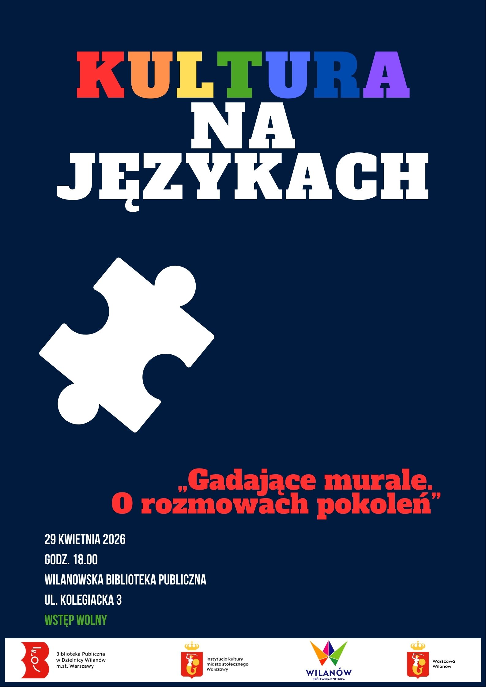 Granatowe tło, grafika białego puzzla. Na dole pasek z logotypami. Informacja o spotkaniu "Kultura na językach" poświęconym stołecznym muralom. 29 kwietnia, godz. 18:00, ul. Kolegiacka 3, wstęp wolny.