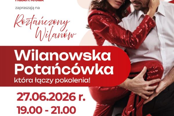 Białe tło, zdjęcie tańczącej pary. Informacja o Wilanowskiej Potańcówce, która łączy pokolenia. 27.06.2026, godz. 19:00-21:00, SP nr 400