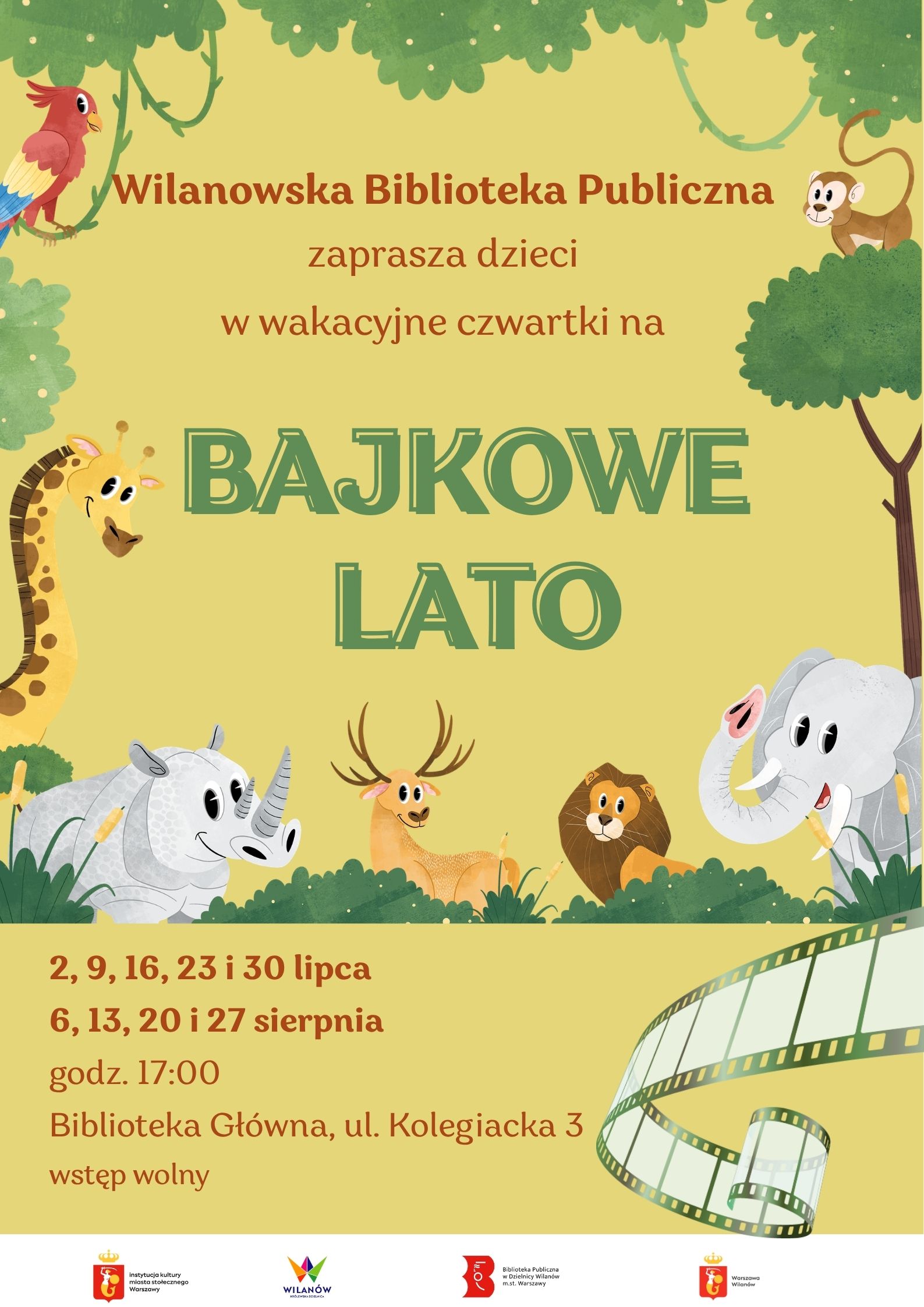 Żółte tło, grafika taśmy filmowej, drzew oraz zwierząt: słonia, lwa, nosorożca, antylopy, żyrafy, małpy i papugi. Na dole pasek z logotypami. Informacja o pokazach filmowych dla dzieci "Bajkowe lato" czwartki 2, 9, 16, 23, 30 lipca, 6, 13, 20 i 27 sierpnia, godz. 17:00, Biblioteka Główna, ul. Kolegiacka 3, wstęp wolny.