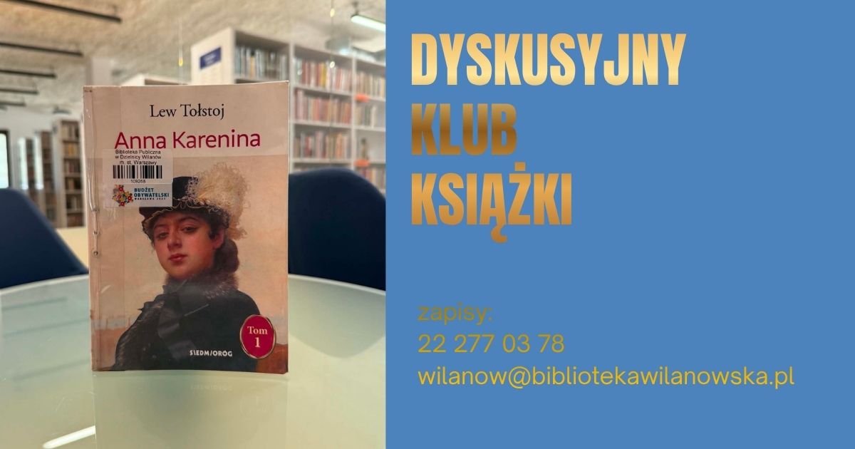 Zdjęcie książki "Anna Karenina" na tle regałów. Dyskusyjny Klub Książki. Zapisy: 222770378 lub wilanow@bibliotekawilanowska.pl