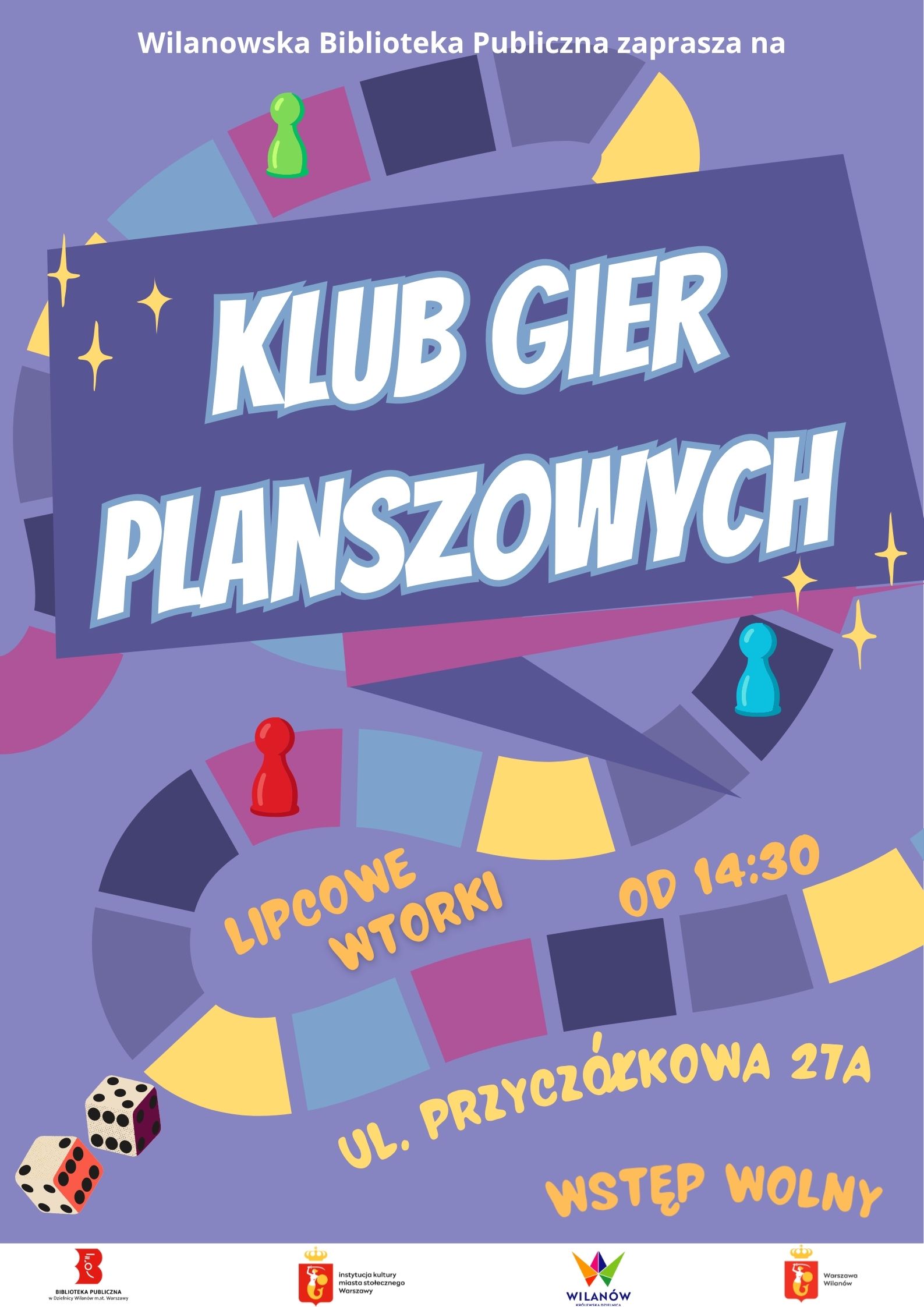Fioletowe tło, grafika pionków, toru do gry, kostek. Na dole pasek z logotypami. Informacja o Klubie Gier Planszowych. Lipcowe wtorki, od 14:30, ul. Przyczółkowa 27a, wstęp wolny.