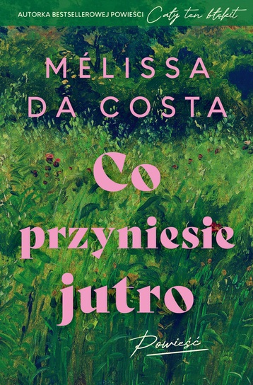 okładka książki Melissy da Costa "Co przyniesie jutro"