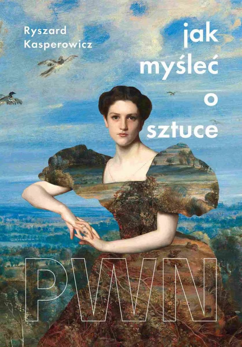 okładka książki Ryszarda Kasperowicza "Jak myśleć o sztuce"