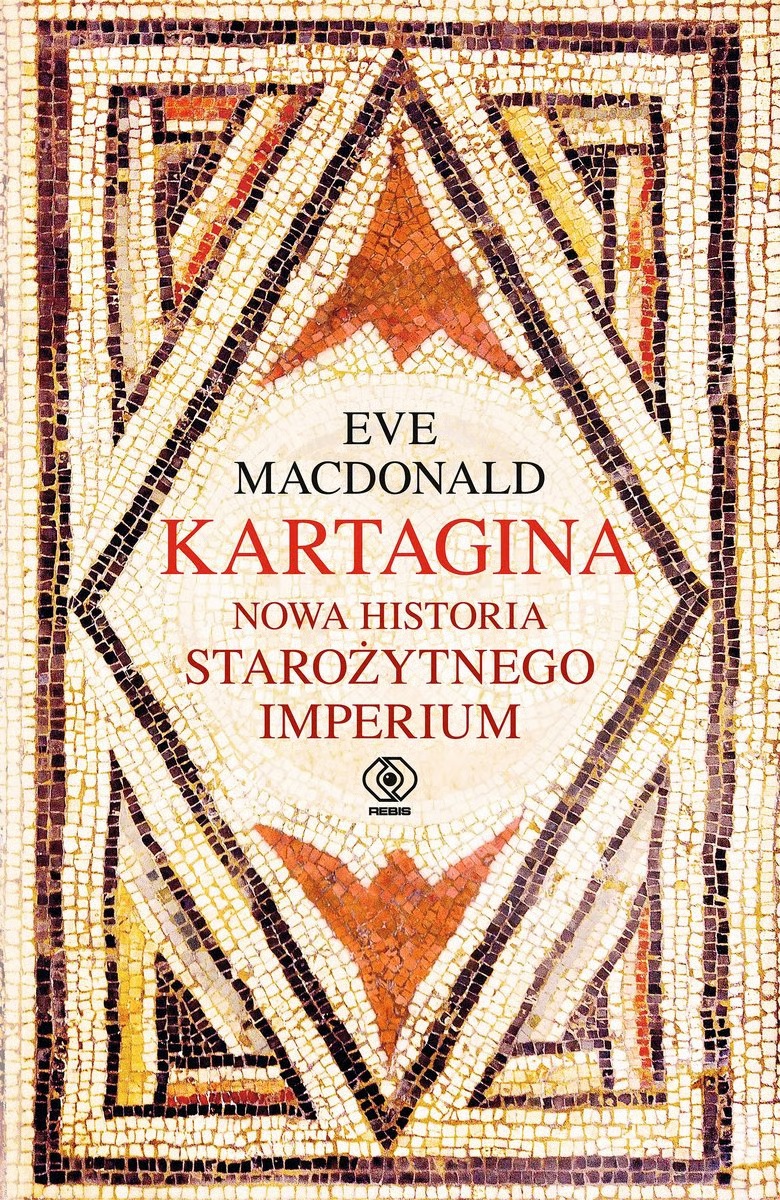 okładka książki Eve Macdonald "Kartagina. Nowa historia starożytnego imperium"