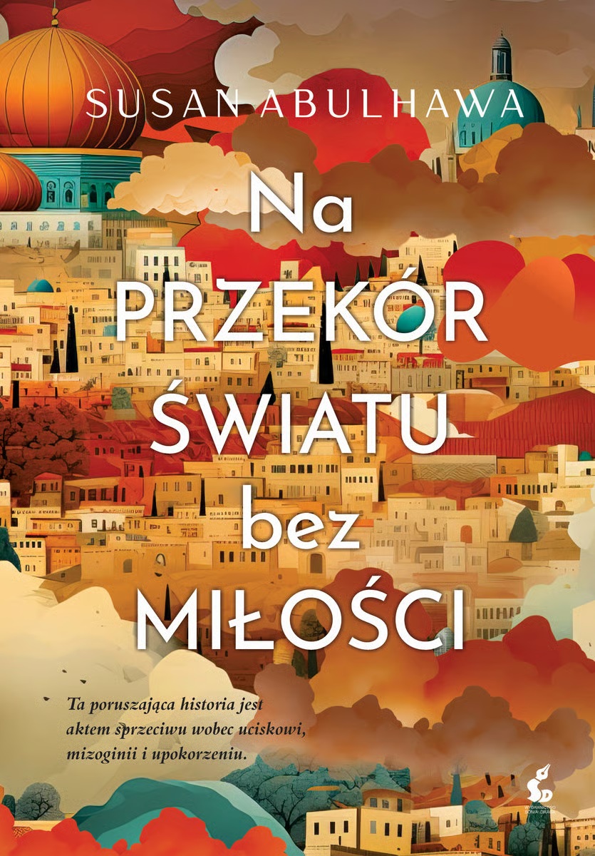 okładka książki Susan Abulhawy "Na przekór światu bez miłości"