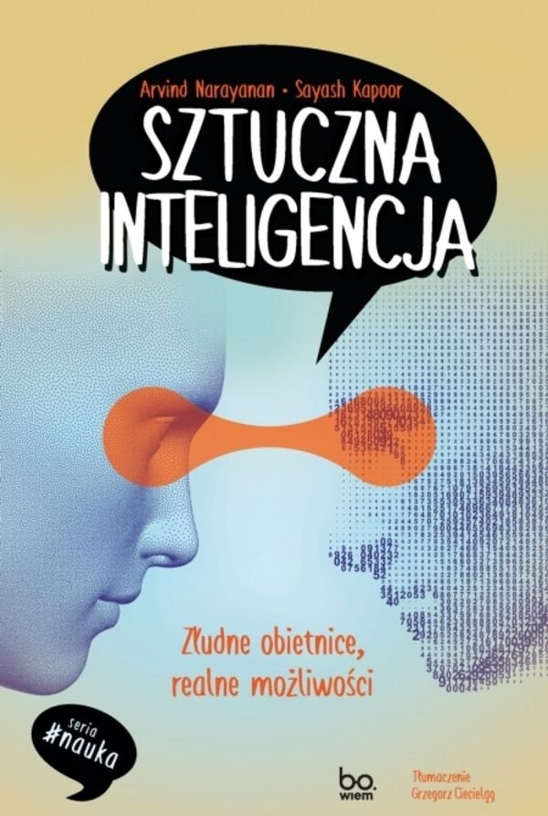 okładka książki Arvinda Narayanana "Sztuczna inteligencja. Złudne obietnice, realne możliwości"