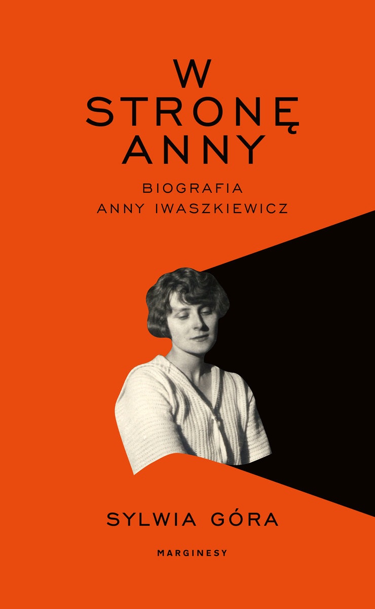 okładka książki Sylwii Góry "W stronę Anny. Biografia Anny Iwaszkiewicz"
