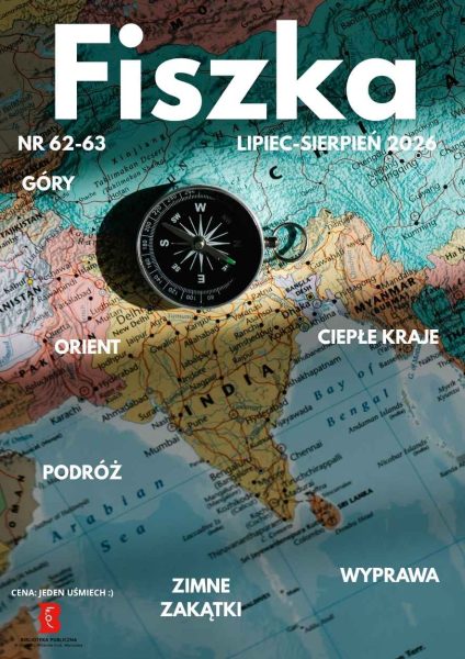Zdjęcie mapy i kompasu. Logo biblioteki. Tekst: Fiszka, nr 62-63, lipiec-sierpień 2026, góry, orient, ciepłe kraje, podróż, wyprawa, zimne zakątki. Cena: jeden uśmiech.