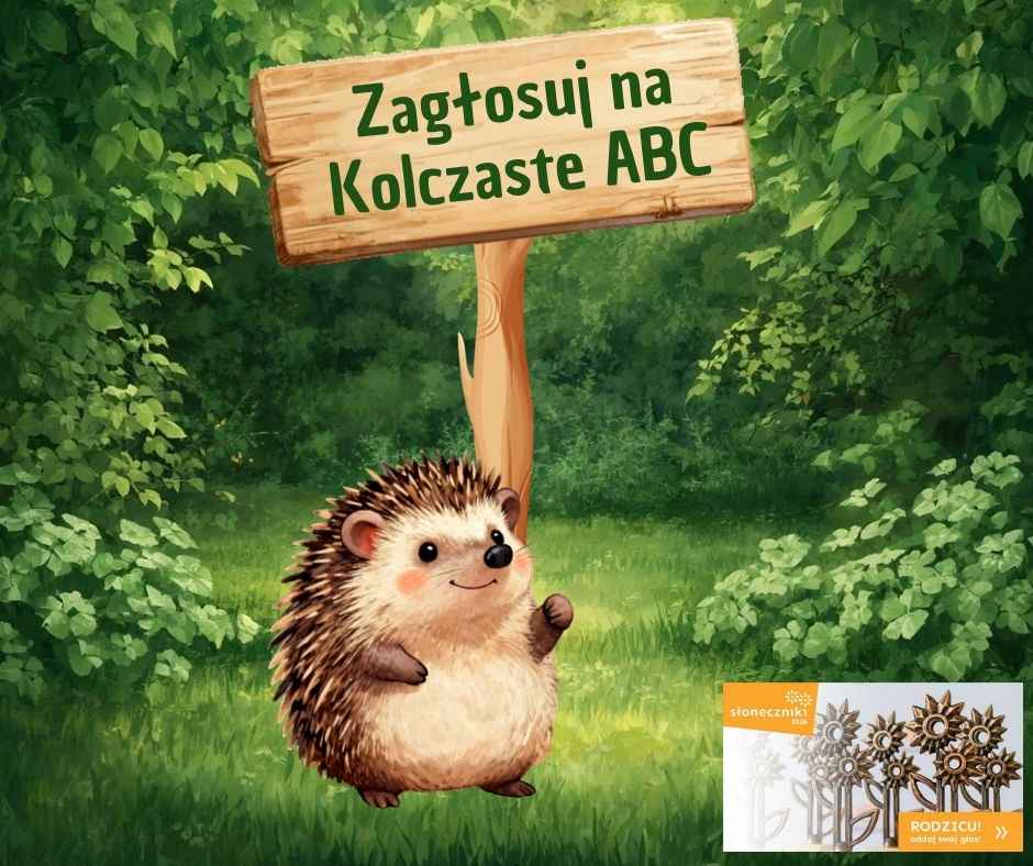 Grafika jeża w otoczeniu zieleni. Za jeżem tabliczka z napisem Zagłosuj na Kolczaste ABC. W prawym dolnym rogu grafika plebiscytu Słoneczniki.
