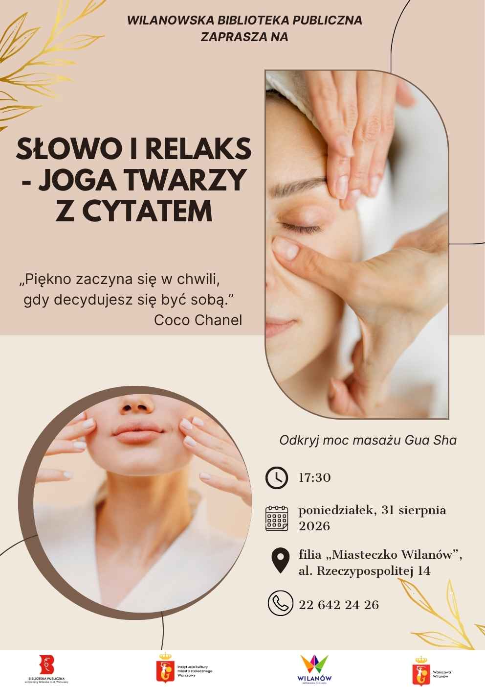 Beżowo-kremowe tło, zdjęcia kobiety masującej twarz. Na dole pasek z logotypami. Grafika złotych liści. Informacja o Słowie i relaksie - jodze twarzy z cytatem. poniedziałek, 31 sierpnia, godz. 17:30, al. Rzeczypospolitej 14. Zapisy tel. 226422426.