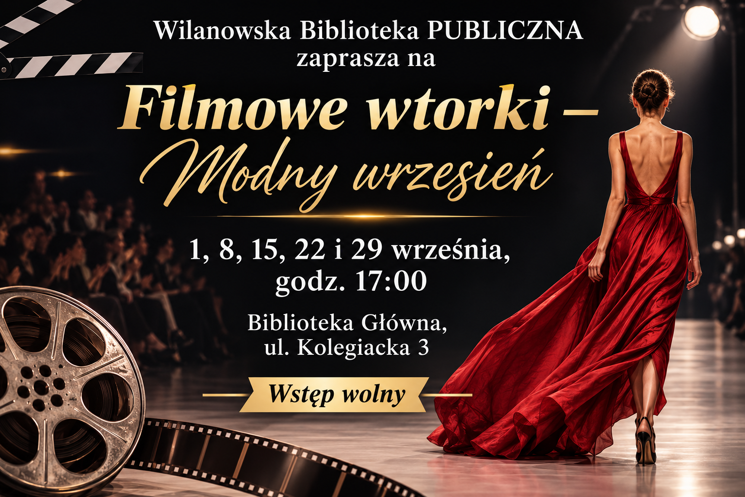 Grafika kobiety w czerwonej sukni, odwróconej plecami na wybiegu dla modelek i widowni oraz taśmy filmowej. Informacja o Filmowych wtorkach "Modny wrzesień" 1, 8, 15, 22 i 29 września, godz. 17:00, Biblioteka Główna, ul. Kolegiacka 3. Wstęp wolny.