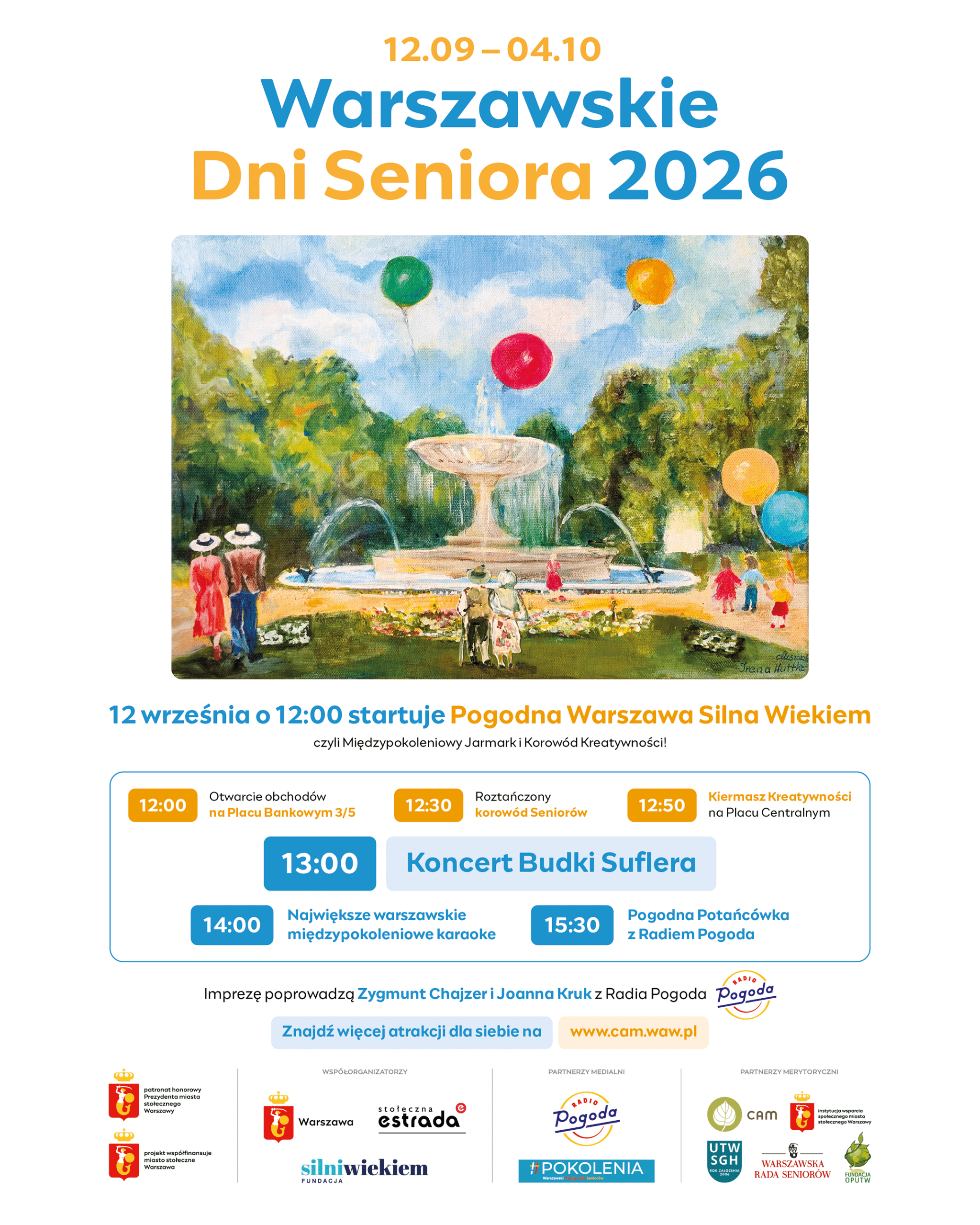 Białe tło, grafika fontanny w parku i ludzi. Informacja o Warszawskich Dniach Seniora 2026. 12.09-4.10. Start 12.09, godz. 12:00 Pogodna Warszawa Silna Wiekiem. 12:00 otwarcie obchodów - Pl. Bankowy 3/5; godz. 12:30 roztańczony korowód seniorów; godz. 12:50 Kiermasz kreatywności na Placu Centralnym; godz. 13:00 koncert Budki Suflera; godz. 14:00 największe warszawskie międzypokoleniowe karaoke; godz. 15:30 pogodna potańcówka z Radiem Pogoda. Imprezę poprowadzą Zygmunt Chajzer i Joanna Kruk. Na dole logotypy.